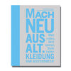 ›Mach neu aus Alt - Kleidung und Accessoires‹
